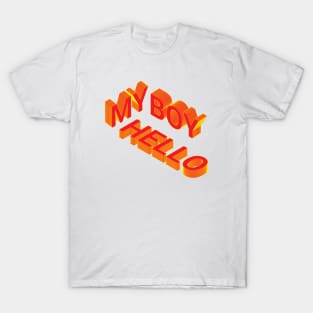 3D Hello My Boy T-Shirt